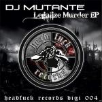 Cover: Dj Mutante - Legalize Murder