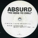Cover: Absurd - I'm Here To Chill (Original Absurd Mix)