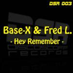 Cover: Base-X & Fred L - Hey Remember (Megastylez Radio Cut)
