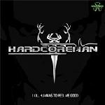 Cover: Hardcoreman - I Kill Humans To Feel Me Good