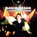 Cover: David Posor - Lass Mich Fliegen (RobKay Remix Edit)