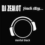Cover: DJ Zealot - Suck My...
