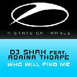 Cover: DJ Shah feat. Adrina Thorpe - Who Will Find Me (Main Mix)