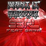 Cover: S3RL ft. Sara - Want It Harder