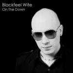 Cover: Blackfeel Wite - On The Down (Original Mix)