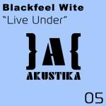 Cover: Blackfeel Wite - Live Under (2007 Mix)