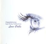 Cover: Headstrong Feat. Kirsty Hawkshaw - Love Calls (Supuer Progressive Mix)