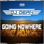 Cover: DJ Dean - Going Nowhere (Radio Edit)