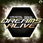 Cover: Crystal Rock - Dreams Alive (Original Mix Edit)