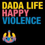 Cover: Dada Life - Happy Violence (Vocal Extended Mix)