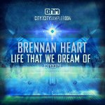 Cover: Brennan Heart - Life That We Dream Of (City2City) 