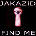 Cover: Jakazid - Find Me (Odyssey To Anyoona) (Original Hardcore Mix)