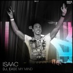 Cover: Isaac - DJ, Ease My Mind