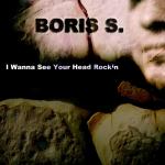 Cover: Boris S. - I Wanna See Your Head Rockin
