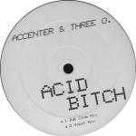 Cover: Accenter &amp; Three O - Acid Bitch (Vocal Mix)
