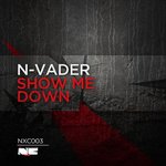 Cover: N-Vader - Show Me Down