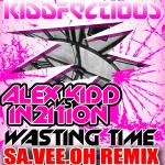 Cover: Alex Kidd vs In2ition - Wasting Time (Sa.Vee.Oh Remix)