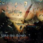 Cover: Dan Fisher feat. Tina Diggs - Take Me Down