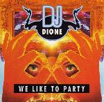 Cover: Dj Dione - We Like To Party