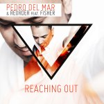 Cover: Pedro Del Mar - Reaching Out (Original Mix)