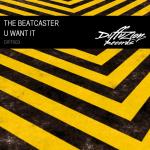 Cover: The Beatcaster - U Want It