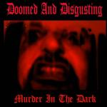 Cover: Doomed And Disgusting - Murder In The Dark