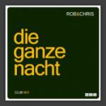 Cover: Rob & Chris - Die Ganze Nacht