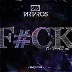 Cover: Tartaros - F#ck The Crowd Up
