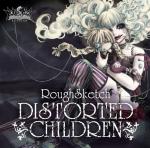 Cover: Roughsketch - Distorted Children