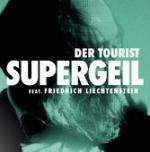 Cover: Der Tourist feat. Friedrich Liechtenstein - Supergeil