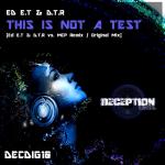 Cover: ED E.T &amp;amp;amp;amp;amp;amp; D.T.R - This Is Not A Test