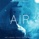 Cover: Hellberg, Teqq &amp; Taylr Renee - Air (Mr FijiWiji Remix)
