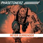 Cover: Phasetonerz - Never Surrender