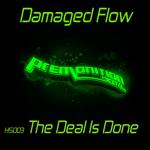 Cover: Damaged Flow - The Deal Is Done