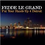 Cover: Fedde le Grand - Put Your Hands Up 4 Detroit