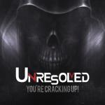Cover: Unresolved - You're Cracking Up!