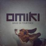 Cover: Omiki - Bass In Your Face