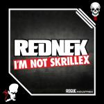 Cover: Rednek - I'm Not Skrillex (Original Mix)
