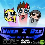 Cover: S3RL feat. Razor Sharp & Krystal - When I Die (Bury Me a Raver)