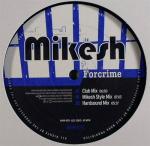 Cover: Mikesh - Forcrime (Club Mix)