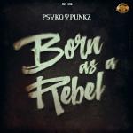 Cover: Psyko Punkz - Born As A Rebel
