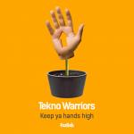 Cover: Tekno Warriors - Keep Ya Hands High