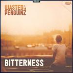 Cover: Wasted Penguinz - Bitterness (Radio Edit)
