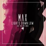 Cover: MAX - Lights Down Low (Not Your Dope Remix)