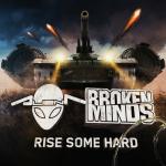 Cover: Broken Minds - Rise Some Hard