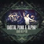 Cover: Digital Punk & Alpha² - Loud As F#ck