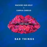 Cover: Machine Gun Kelly, Camila Cabello - Bad Things