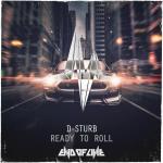 Cover: D-Sturb - Ready To Roll