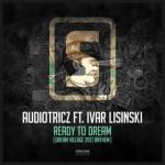 Cover: Audiotricz Ft. Ivar Lisinski - Ready To Dream (Dream Village Anthem 2017)