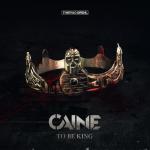 Cover: Caine - To Be King